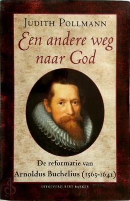 De Reformatie: Een Bevel Van Gods, Of Een Revolutie Voor De Boeken?